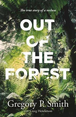 Out of the Forest: The True Story of a Recluse