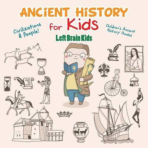 Cover image for Ancient History for Kids: Civilizations & Peoples! - Children's Ancient History Books