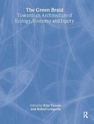 The Green Braid: Towards an Architecture of Ecology, Economy and Equity