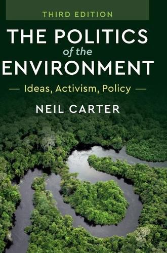 Cover image for The Politics of the Environment: Ideas, Activism, Policy