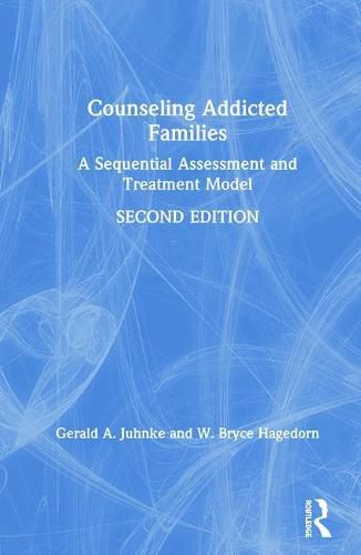 Cover image for Counseling Addicted Families: A Sequential Assessment and Treatment Model