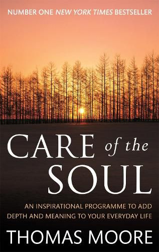 Cover image for Care Of The Soul: An inspirational programme to add depth and meaning to your everyday life