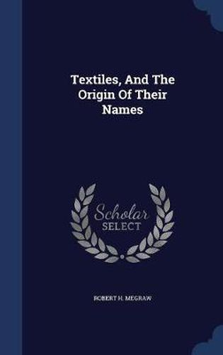 Cover image for Textiles, and the Origin of Their Names