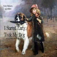 Cover image for I Started Early Took My Dog