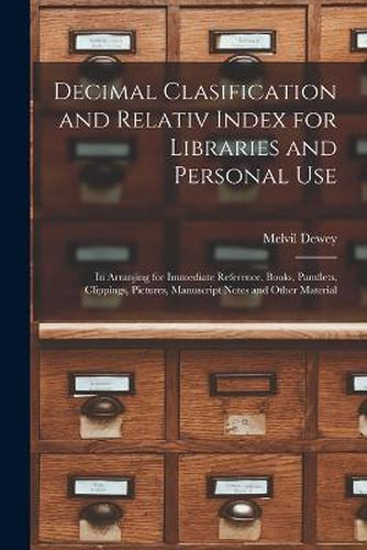 Cover image for Decimal Clasification and Relativ Index for Libraries and Personal Use