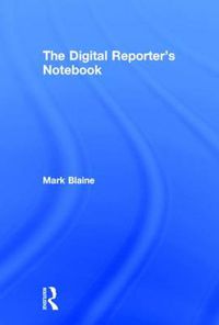 Cover image for The Digital Reporter's Notebook