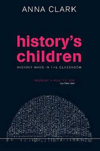 Cover image for History's Children: History Wars in the Classroom