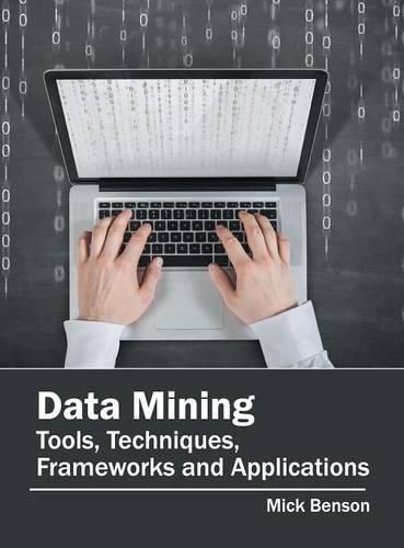 Cover image for Data Mining: Tools, Techniques, Frameworks and Applications