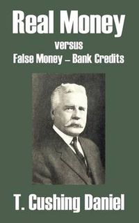 Cover image for Real Money versus False Money - Bank Credits