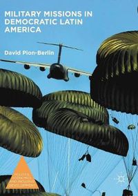 Cover image for Military Missions in Democratic Latin America