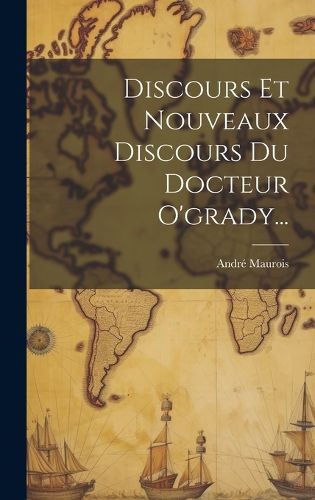 Cover image for Discours Et Nouveaux Discours Du Docteur O'grady...