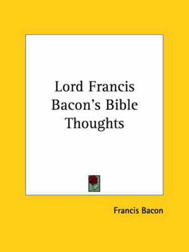 Cover image for Lord Francis Bacon's Bible Thoughts