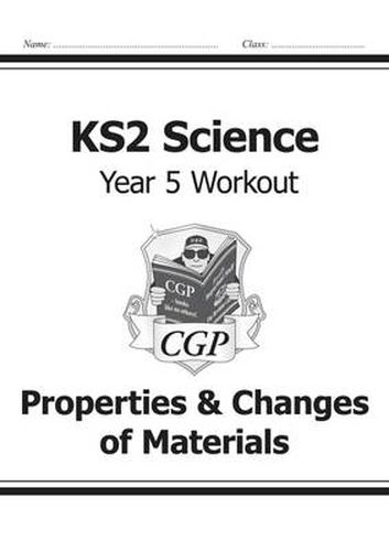 KS2 Science Year Five Workout: Properties & Changes of Materials