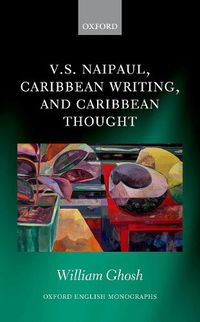 Cover image for V.S. Naipaul, Caribbean Writing, and Caribbean Thought