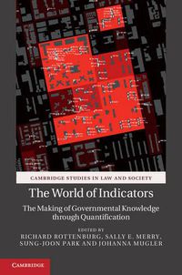 Cover image for The World of Indicators: The Making of Governmental Knowledge through Quantification