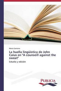 Cover image for La huella linguistica de John Caius en A counseill against the sweat