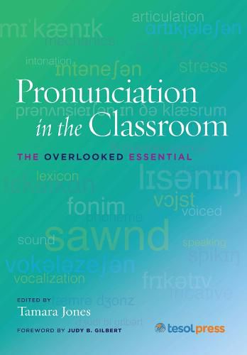 Pronunciation in the Classroom: The Overlooked Essential