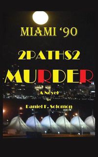 Cover image for Miami '90: 2Paths2 Murder: A Novel