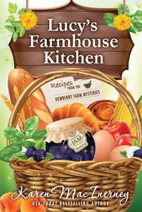 Cover image for Lucy's Farmhouse Kitchen: Recipes from the Dewberry Farm Mysteries