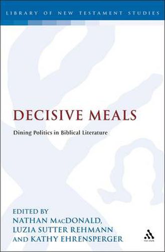 Cover image for Decisive Meals: Table Politics in Biblical Literature