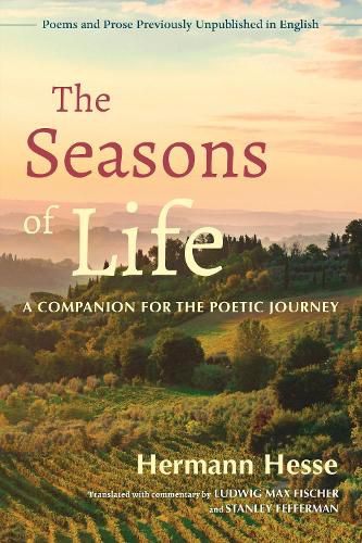 The Seasons of Life: A Companion for the Poetic Journey - Poems and Prose Previously Unpublished in English