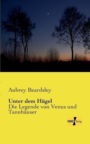 Cover image for Unter dem Hugel: Die Legende von Venus und Tannhauser