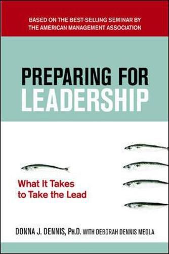 Cover image for Preparing for Leadership: What It Takes to Take the Lead