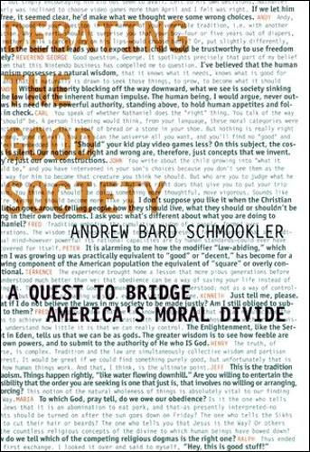 Cover image for Debating the Good Society: A Quest to Bridge America's Moral Divide