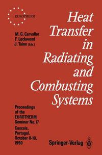 Cover image for Heat Transfer in Radiating and Combusting Systems: Proceedings of EUROTHERM Seminar No. 17, 8-10 October 1990, Cascais, Portugal