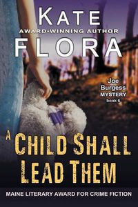 Cover image for A Child Shall Lead Them (A Joe Burgess Mystery, Book 6)