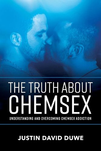 Cover image for The Truth About Chemsex: Understanding and Overcoming Chemsex Addiction