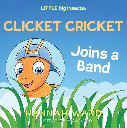 Cover image for LITTLE big Insects: Clicket Cricket Joins a Band