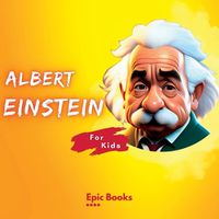 Cover image for Albert Einstein for Kids