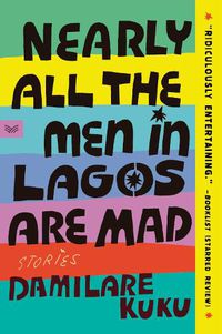 Cover image for Nearly All the Men in Lagos Are Mad