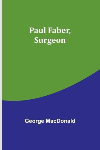 Paul Faber, Surgeon