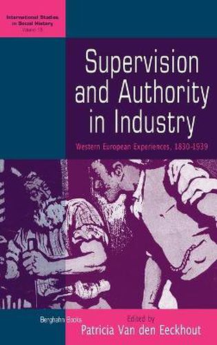 Cover image for Supervision and Authority in Industry: Western European Experiences, 1830-1939