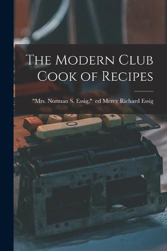 Cover image for The Modern Club Cook of Recipes