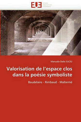 Cover image for Valorisation de L'Espace Clos Dans La Poesie Symboliste