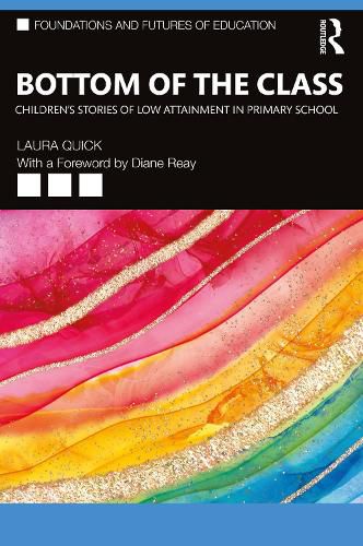 Cover image for Bottom of the Class: Children's Stories of Low Attainment in Primary School