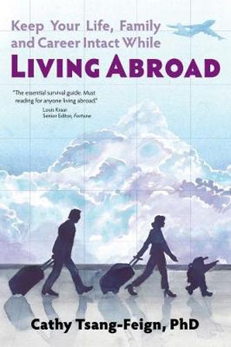 Cover image for Keep Your Life, Family and Career Intact While Living Abroad: What Every Expat Needs to Know