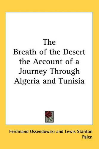 Cover image for The Breath of the Desert the Account of a Journey Through Algeria and Tunisia