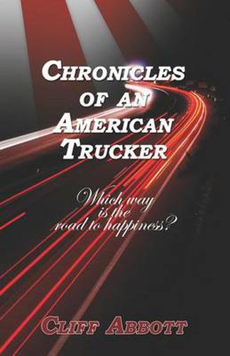 Cover image for Chronicles of an American Trucker: Which Way is the Road to Happiness?