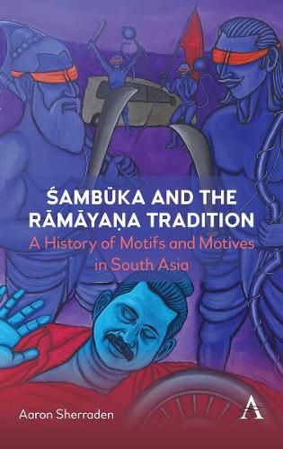 Sambuka's Death Toll: A History of Motives and Motifs in an Evolving Ramayana Narrative