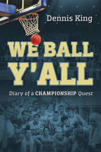 Cover image for We Ball Y'All: Diary of a Championship Quest