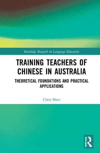 Cover image for Training Teachers of Chinese in Australia: Theoretical Foundations and Practical Applications