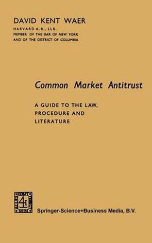 Common Market Antitrust: A Guide to the Law, Procedure and Literature