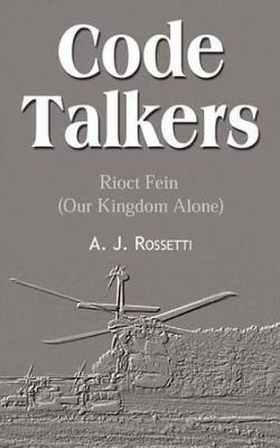 Cover image for Code Talkers: Rioct Fein (our Kingdom Alone)