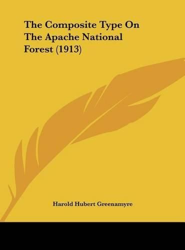 Cover image for The Composite Type on the Apache National Forest (1913)