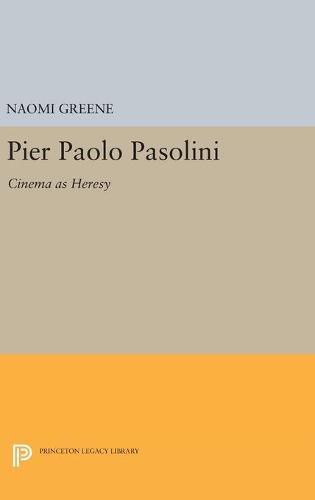 Pier Paolo Pasolini: Cinema as Heresy