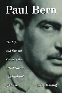 Cover image for Paul Bern: The Life and Famous Death of the MGM Director and Husband of Harlow